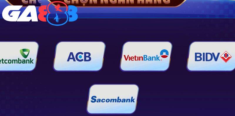 Nạp tiền GA888 qua ngân hàng phổ biến nhất